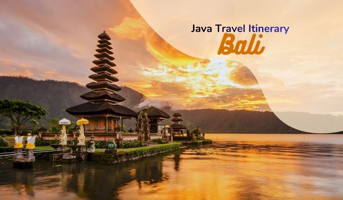 Java and Bali Travel Planning Made Easy Stress-Free Guide